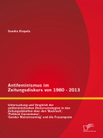 Antifeminismus im Zeitungsdiskurs von 1980 - 2013: Untersuchung und Vergleich der antifeministischen Diskursstrategien in den Zeitungsdebatten über den 'Backlash', 'Political Correctness', 'Gender Mainstreaming' und die Frauenquote