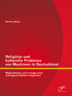 Religiöse und kulturelle Probleme von Muslimen in Deutschland: Möglichkeiten und Irrwege einer uneingeschränkten Integration
