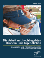 Die Arbeit mit hochbegabten Kindern und Jugendlichen: Diagnostik und Fördermaßnahmen für Lehrer und Eltern