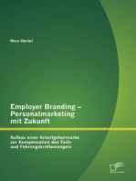 Employer Branding – Personalmarketing mit Zukunft: Aufbau einer Arbeitgebermarke zur Kompensation des Fach- und Führungskräftemangels