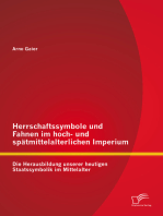 Herrschaftssymbole und Fahnen im hoch- und spätmittelalterlichen Imperium: Die Herausbildung unserer heutigen Staatssymbolik im Mittelalter