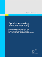 Sportsponsoring: 'Der Kunde ist König': Entwicklungsperspektiven und beziehungsorientierte Ansätze im Zeitalter der Weltwirtschaftskrise
