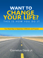 Want to Change Your Life? This is How You Do it.