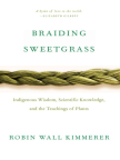 Book, Braiding Sweetgrass: Indigenous Wisdom, Scientific Knowledge and the Teachings of Plants