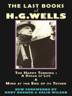The Last Books of H.G. Wells: The Happy Turning: A Dream of Life & Mind at the End of its Tether
