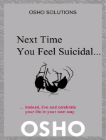 Next Time You Feel Suicidal?: instead, live and celebrate your life in your own way