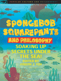 SpongeBob SquarePants and Philosophy: Soaking Up Secrets Under the Sea!
