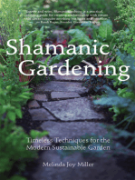 Shamanic Gardening: Timeless Techniques for the Modern Sustainable Garden