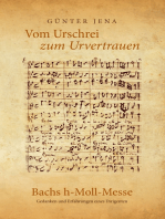 Vom Urschrei zum Urvertauen – Bachs h-Moll-Messe: Erfahrungen und Gedanken eines Dirigenten