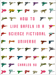 Read How To Live Safely In A Science Fictional Universe Online By Charles Yu Books
