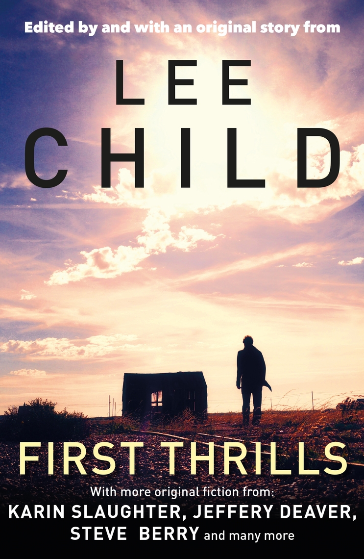 Read First Thrills Online by Lee Child | Books | Free 30-day Trial | Scribd