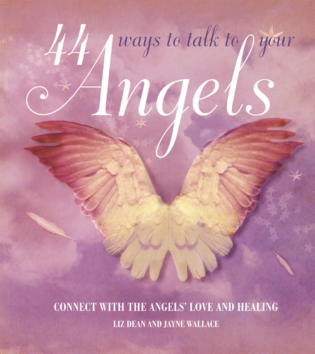 44 Ways to Talk to Your Angel by Liz Dean and Jayne Wallace  Book