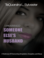 I Married Someone Else's Husband: A Testimony of Overcoming Temptation, Deception, And Abuse