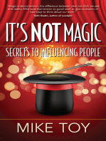 It's Not Magic: Secrets to Influencing People
