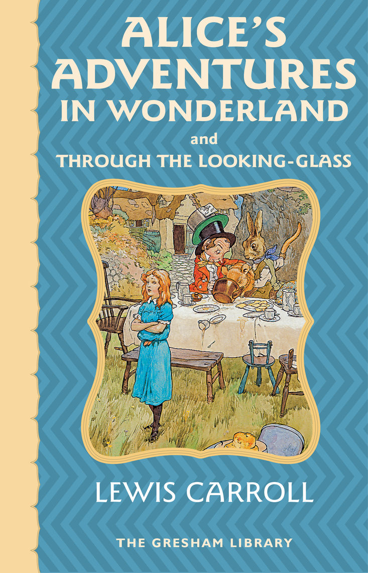 Alice's Adventures in Wonderland and Through