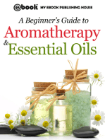 A Beginner’s Guide to Aromatherapy & Essential Oils: Recipes for Health and Healing