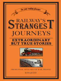 Railways' Strangest Journeys: Extraordinary but true stories from over 150 years of rail travel