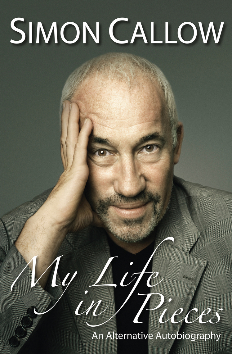 Read My Life In Pieces Online By Simon Callow Books