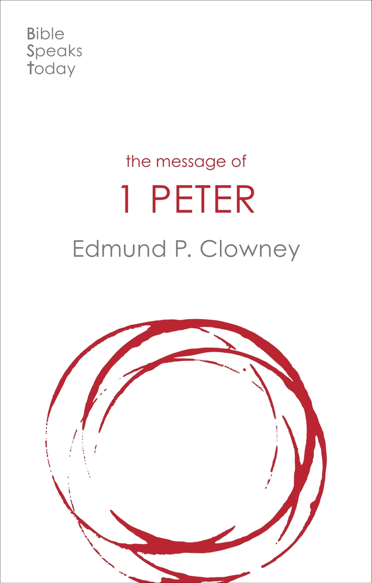 The Message Of 1 Peter By Edmund Clowney EBooks Scribd