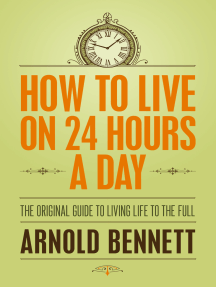 Read How To Live On 24 Hours A Day Online By Arnold Bennet Books
