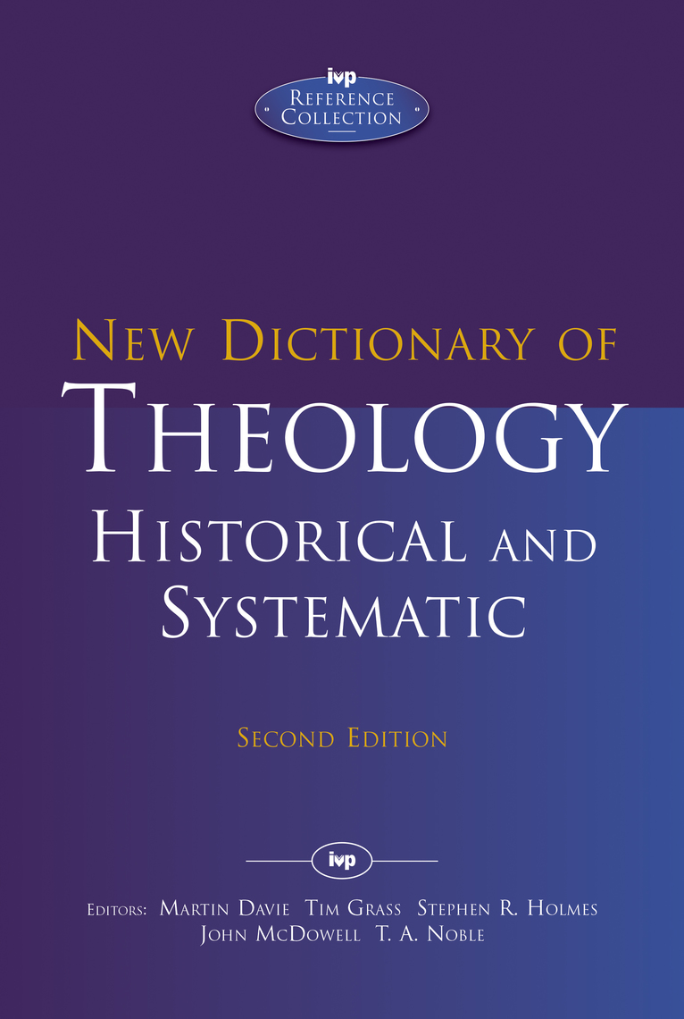 New Dictionary of Theology Historical and Systematic (Second Edition