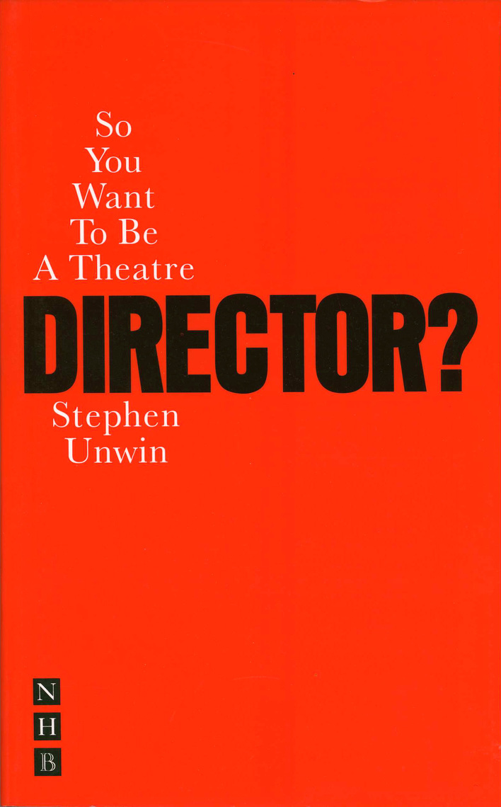 Read So You Want To Be A Theatre Director? Online by Stephen Unwin