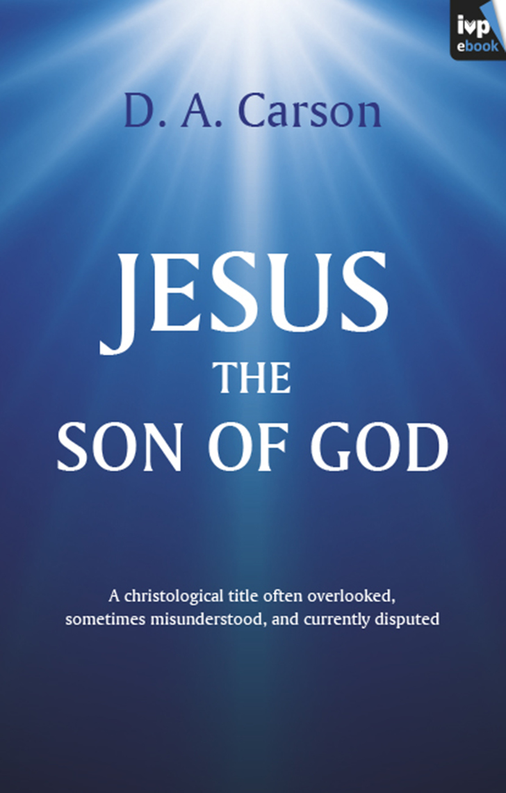 Jesus the Son of God by Don Carson Book Read Online