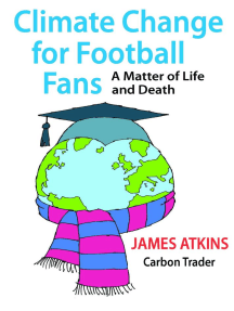 Read Climate Change For Football Fans Online By James Atkins And David Mostyn Books