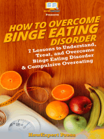 How To Overcome Binge Eating Disorder: 7 Lessons to Understand, Treat, and Overcome Binge Eating Disorder & Compulsive Overeating