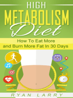 High Metabolism Diet: How To Eat More and Burn More Fat In 30 Days