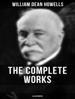 The Complete Works of William Dean Howells (Illustrated): Christmas Every Day, The Rise of Silas Lapham, A Traveler from Altruria, The Flight of Pony Baker…