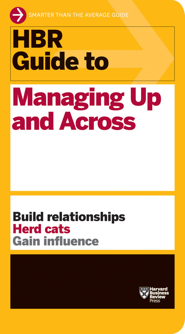 Read HBR Guide to Managing Up and Across (HBR Guide Series) Online by