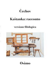 Kaštanka: racconto (Tradotto): versione filologica a cura di Bruno Osimo
