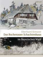 Das Buchenauer Schachtenhaus: im Bayerischen Wald