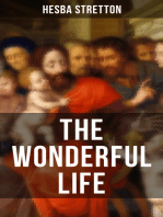 THE WONDERFUL LIFE: The story of the life and death of our Lord Jesus Christ