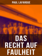 Das Recht auf Faulheit: Ein verderbliches Dogma + Der Segen der Arbeit + Was aus der Überproduktion folgt…