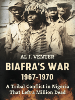 Biafra's War 1967-1970: A Tribal Conflict in Nigeria That Left a Million Dead