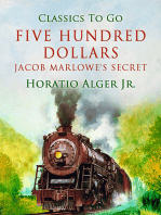 Five Hundred Dollars: Or, Jacob Marlowe's Secret