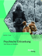 Psychische Erkrankung: Vom Stress zur Resilienz: Ein systemische Perspektive auf Belastungen und Bewältigungsversuche von Kindern und Partnern psychisch kranker Menschen