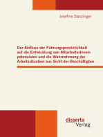 Der Einfluss der Führungspersönlichkeit auf die Entwicklung von MitarbeiterInnenpotenzialen und die Wahrnehmung der Arbeitssituation aus Sicht der Beschäftigten