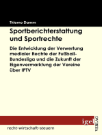 Sportberichterstattung und Sportrechte: Die Entwicklung der Verwertung medialer Rechte der Fußball-Bundesliga und die Zukunft der Eigenvermarktung der Vereine über IPTV