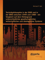 Technikphilosophie in der DDR und in der BRD zwischen 1949 und 1989 - ein Vergleich auf dem Hintergrund unterschiedlicher gesellschaftlicher, wirtschaftlicher und ideologischer Systeme