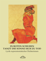 In roten Schuhen tanzt die Sonne sich zu Tod: Lyrik expressionistischer Dichterinnen