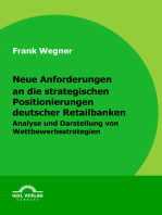 Neue Anforderungen an die strategischen Positionierungen deutscher Retailbanken: Analyse und Darstellung von Wettbewerbsstrategien
