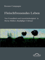 „Fleischfressendes Leben“ - Von Fremdheit und Aussichtslosigkeit in Herta Müllers "Barfüβiger Februar"