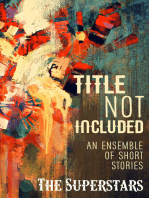Title Not Included: An Ensemble of Short Stories