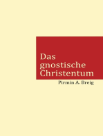 Das gnostische Christentum: Warum die Kirche das eigentliche Christentum mit einer Lüge ersetzt hat