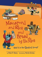 Macaroni and Rice and Bread by the Slice, 2nd Edition: What Is in the Grains Group?