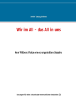 Wir im All - das All in uns: Ken Wilbers Vision eines ungeteilten Daseins