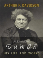 Alexandre Dumas: His Life and Works